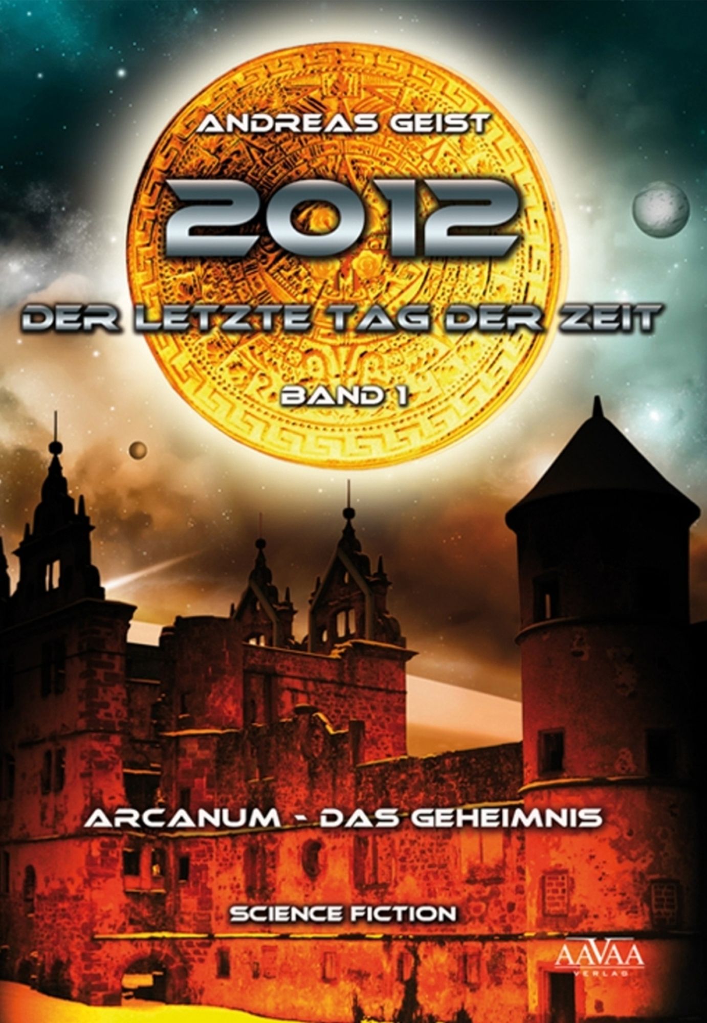 2012 - Der letzte Tag der Zeit (1): Arcanum - das Geheimnis