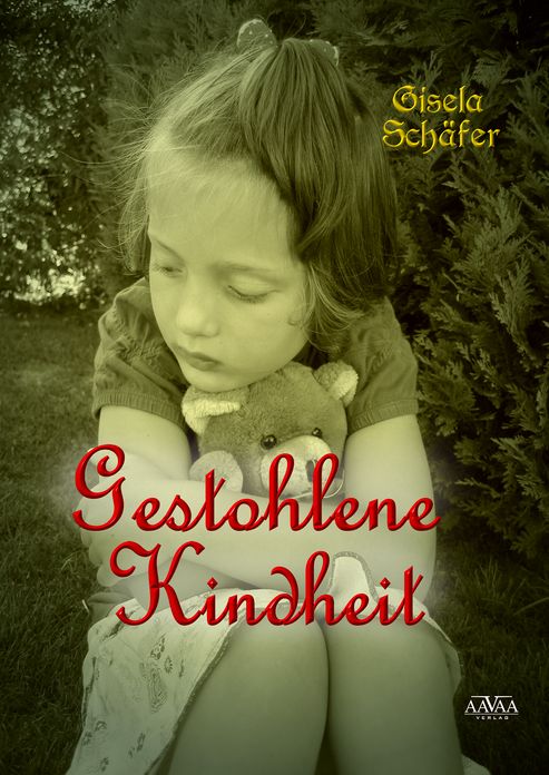 Gestohlene Kindheit: Kinderjahre in der Kriegs- und Nachkriegszeit