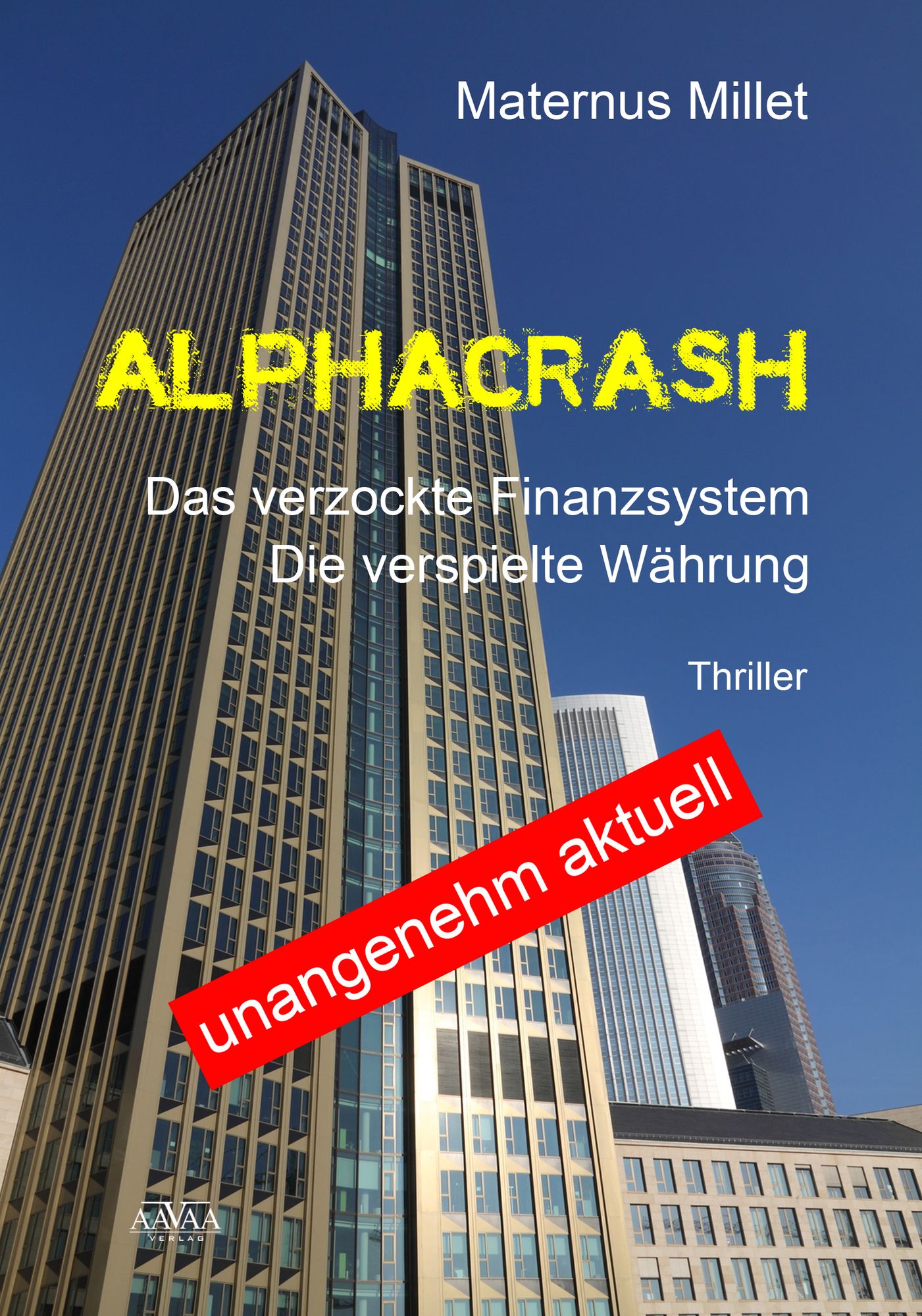 Alphacrash: Das verzockte Finanzsystem - Die verspielte Währung