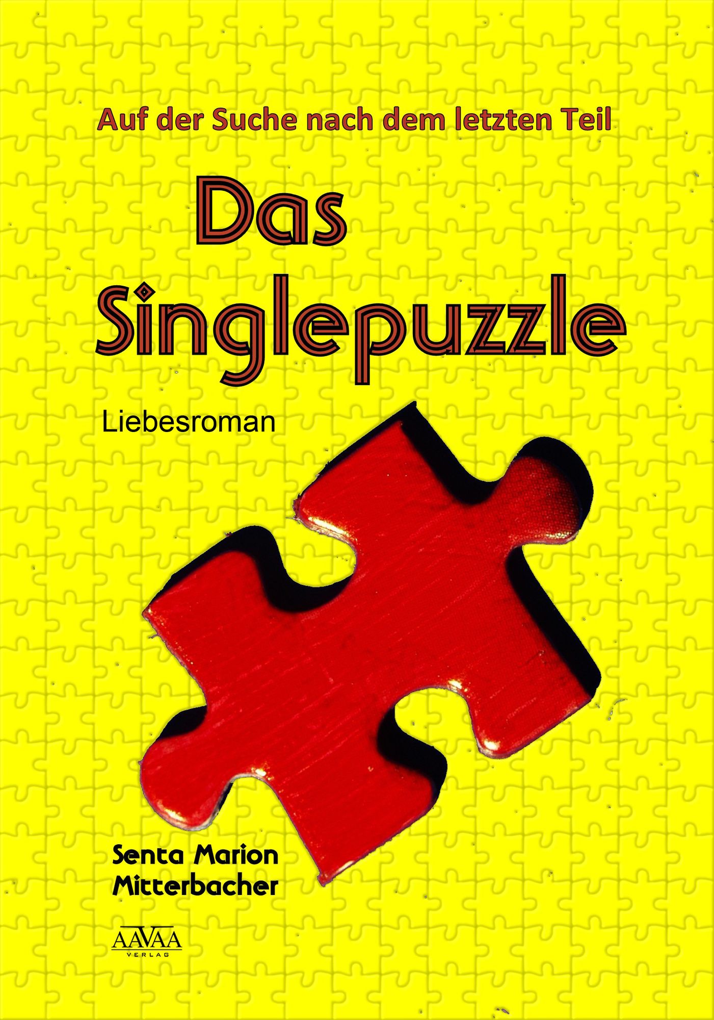 Das Singlepuzzle: Auf der Suche nach dem letzten Teil
