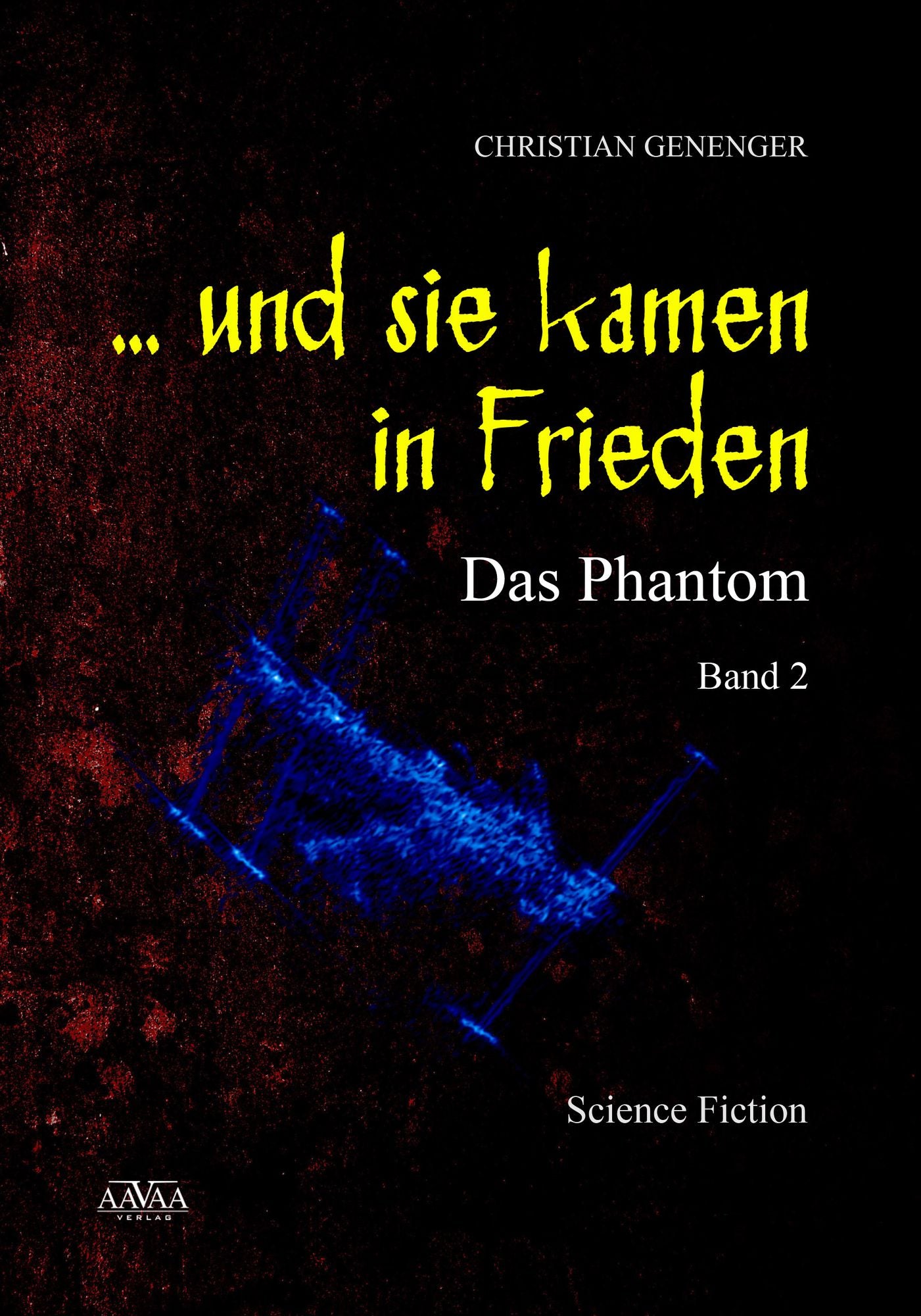... und sie kamen in Frieden (2): Das Phantom