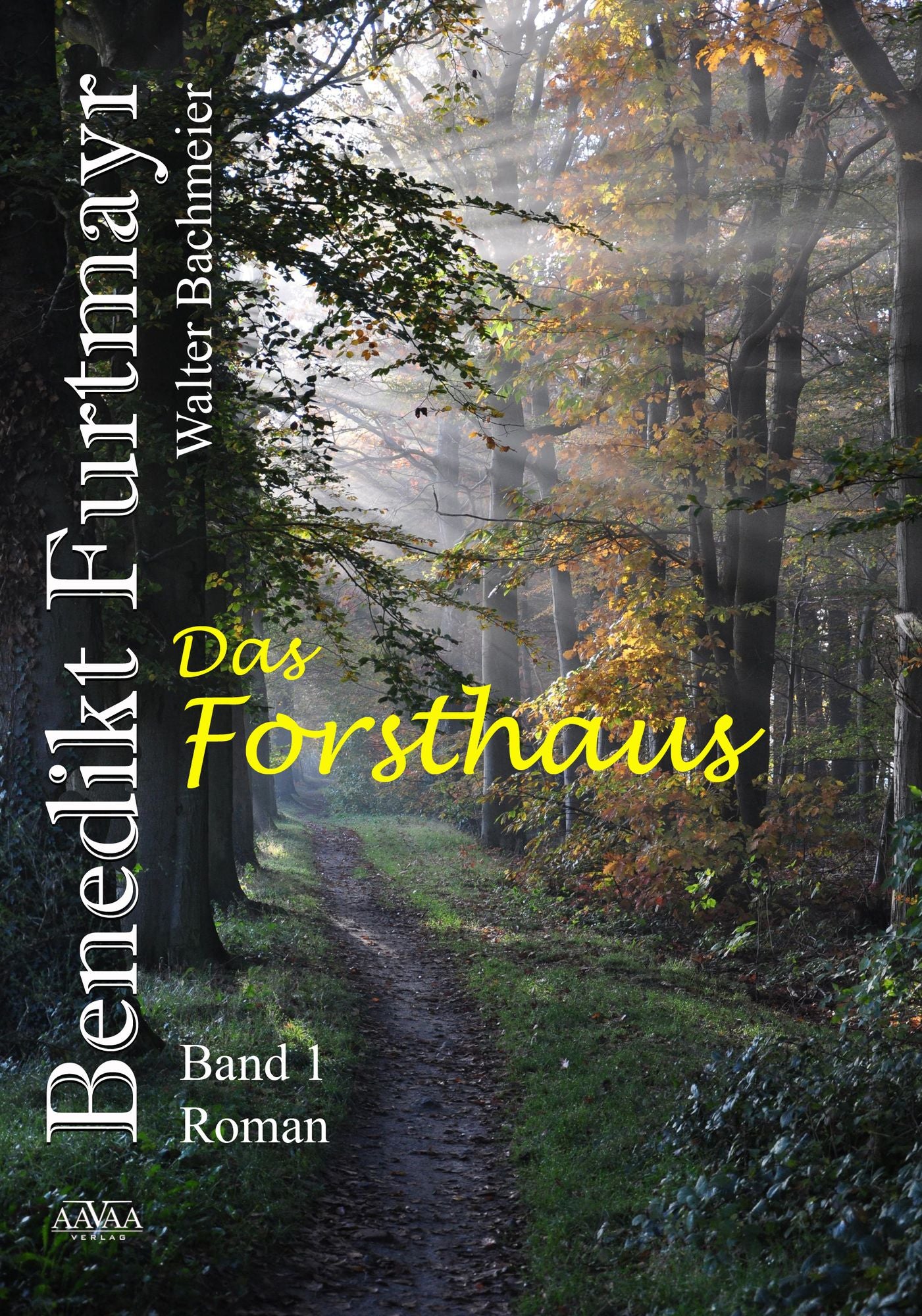 Benedikt Furtmayr (1): Das Forsthaus
