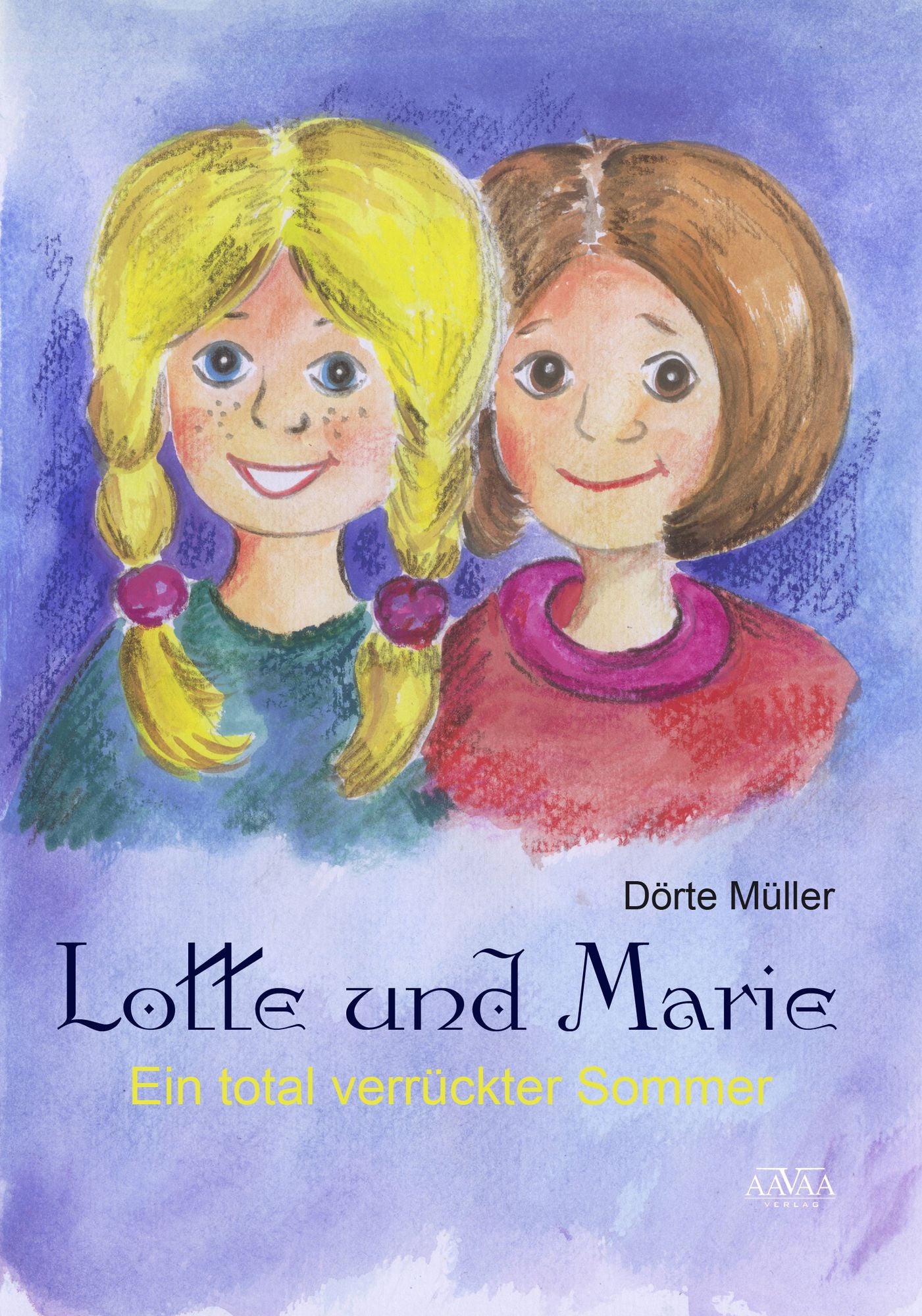 Lotte und Marie: Ein total verrückter Sommer