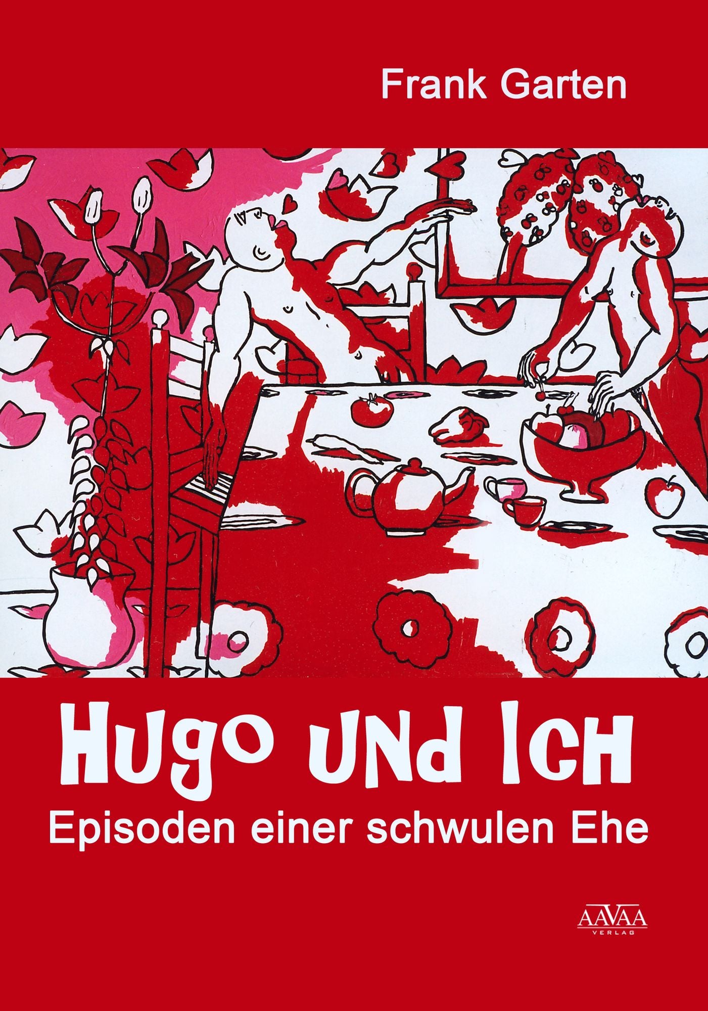 Hugo und Ich: Episoden einer schwulen Ehe