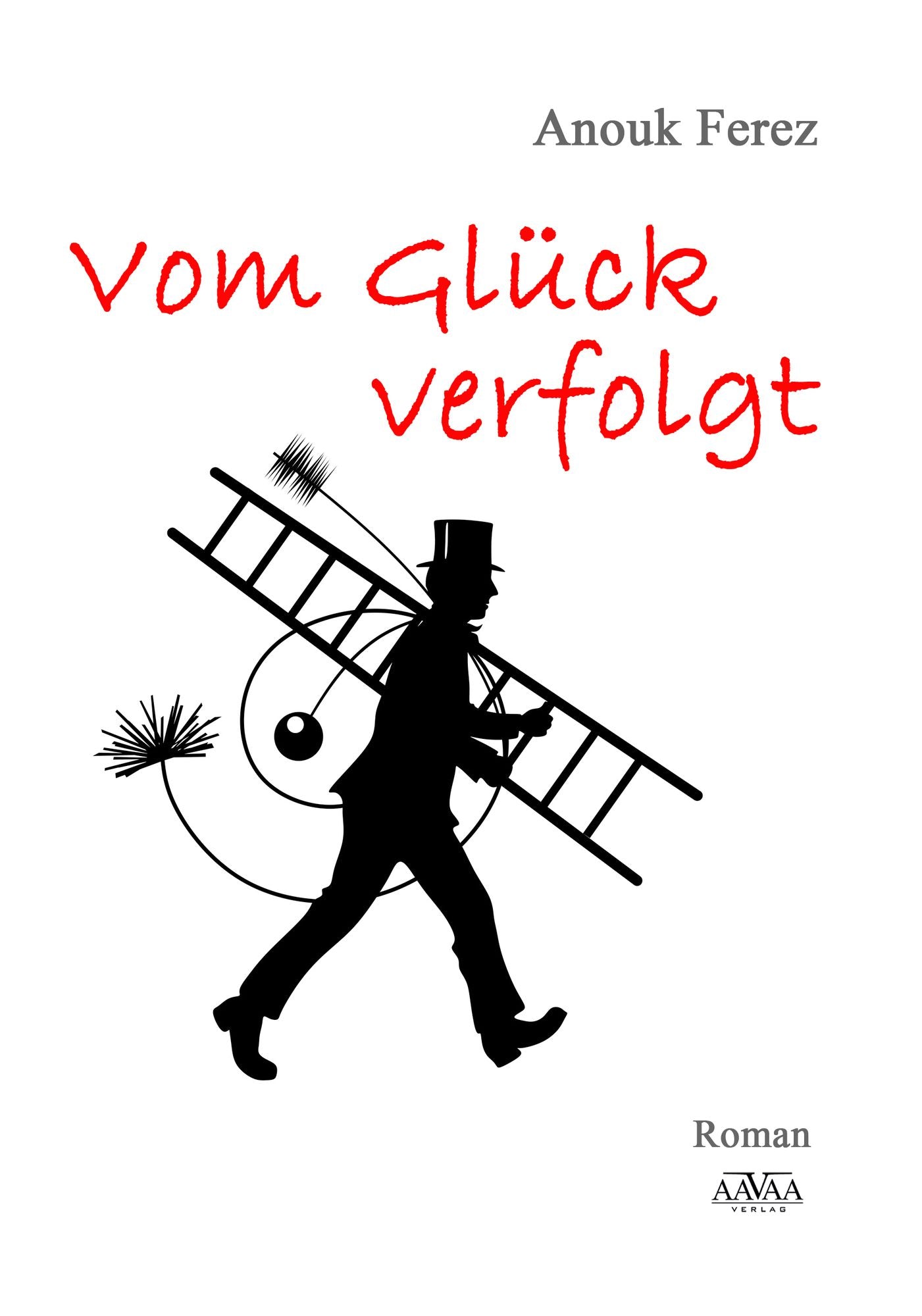 Vom Glück verfolgt