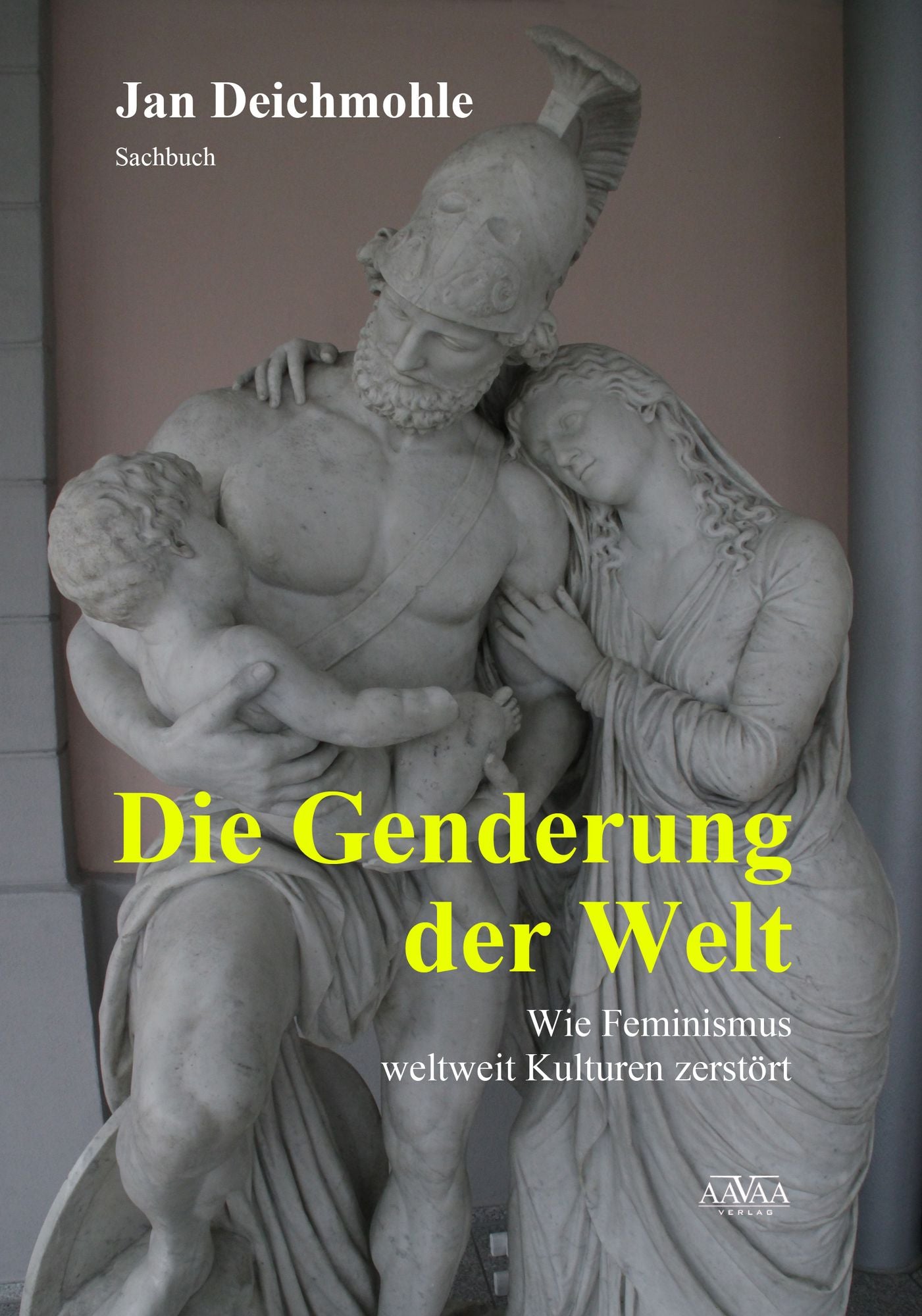 Die Genderung der Welt: Wie Feminismus weltweit Kulturen zerstört