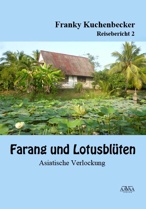 Farang und Lotusblüten (2): Asiatische Verlockungen