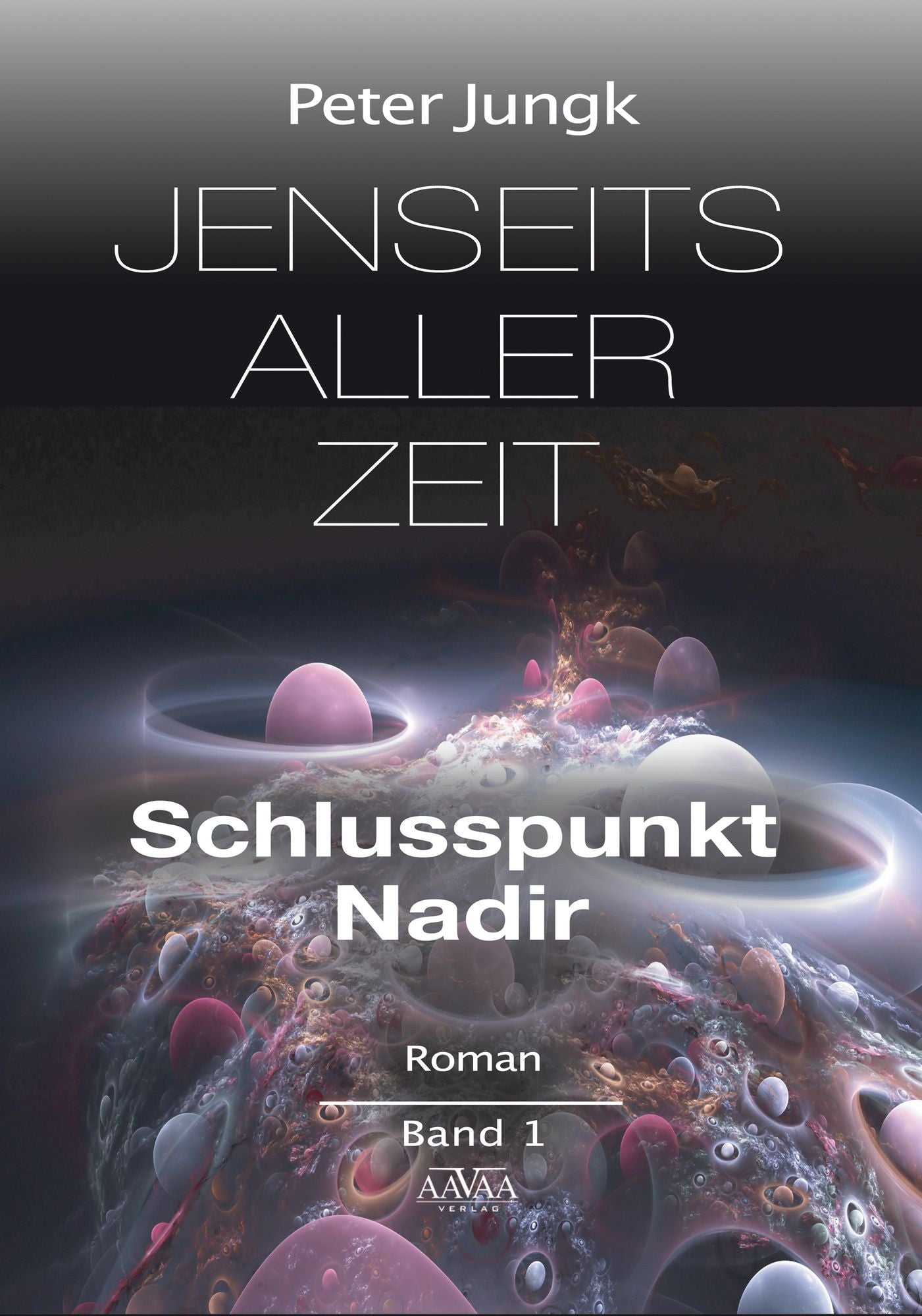 Jenseits aller Zeit - Band 1: Schlusspunkt Nadir