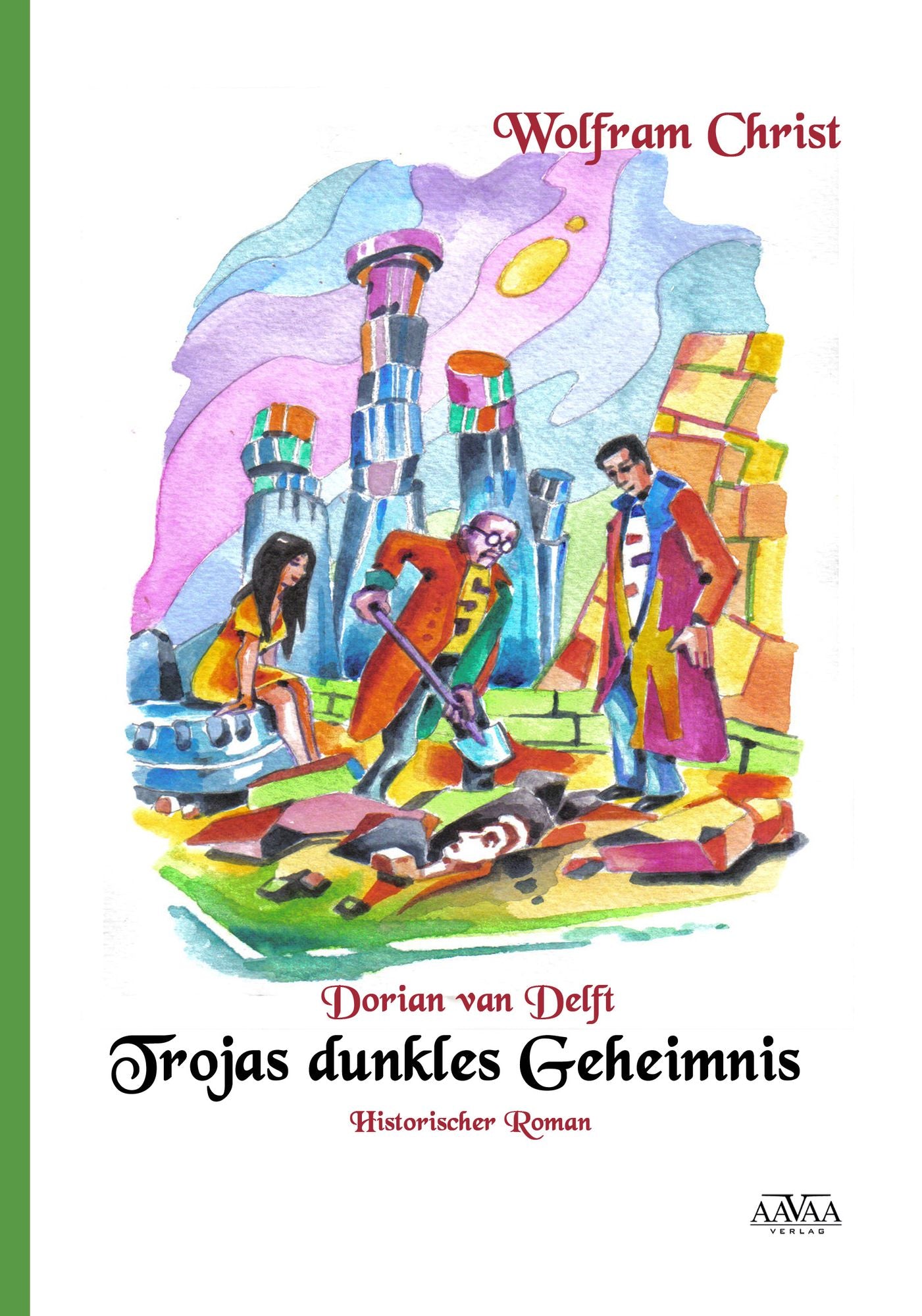 Dorian van Delft - Band 2: Trojas dunkles Geheimnis