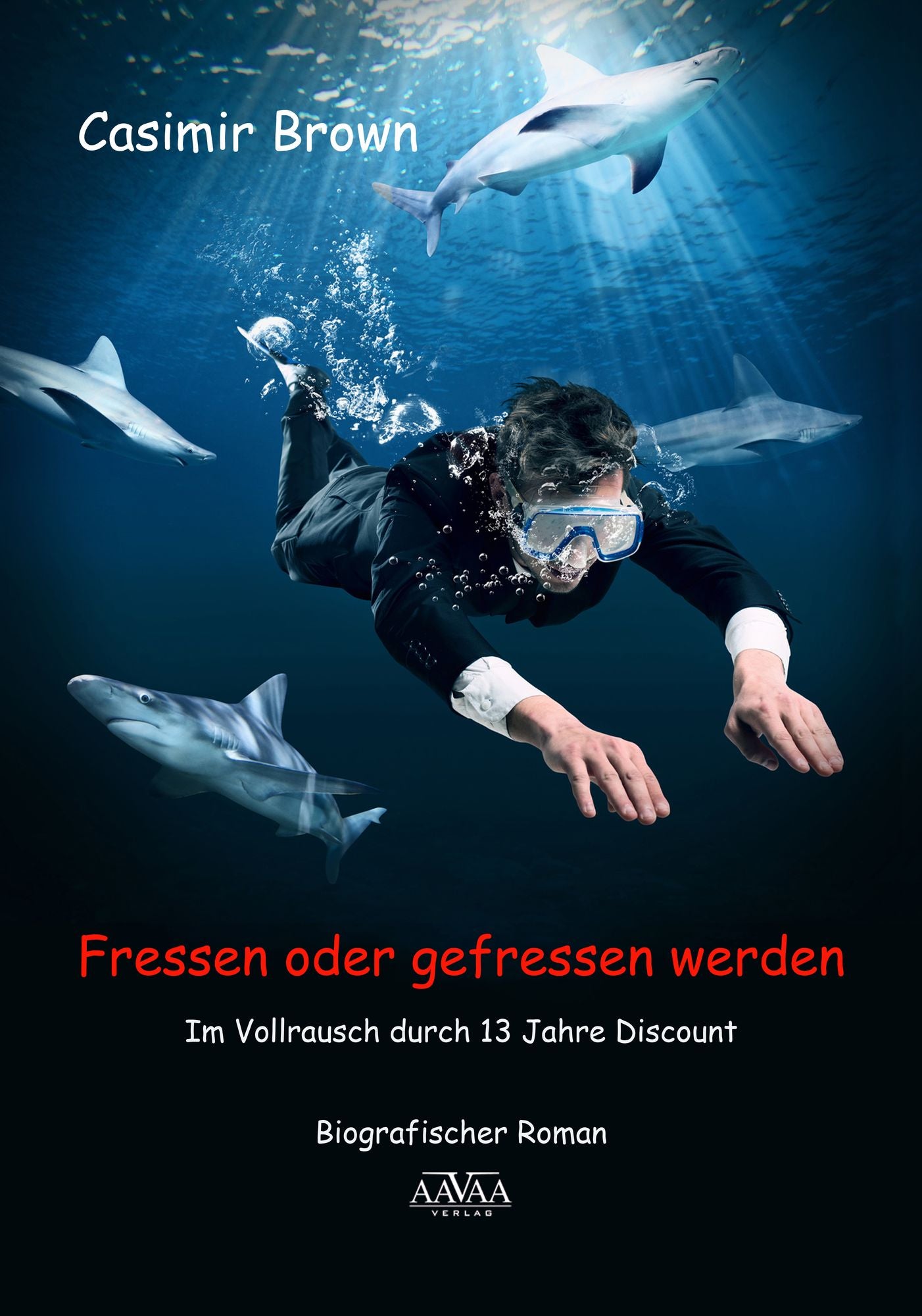 Fressen oder gefressen werden: Im Vollrausch durch 13 Jahre Discount