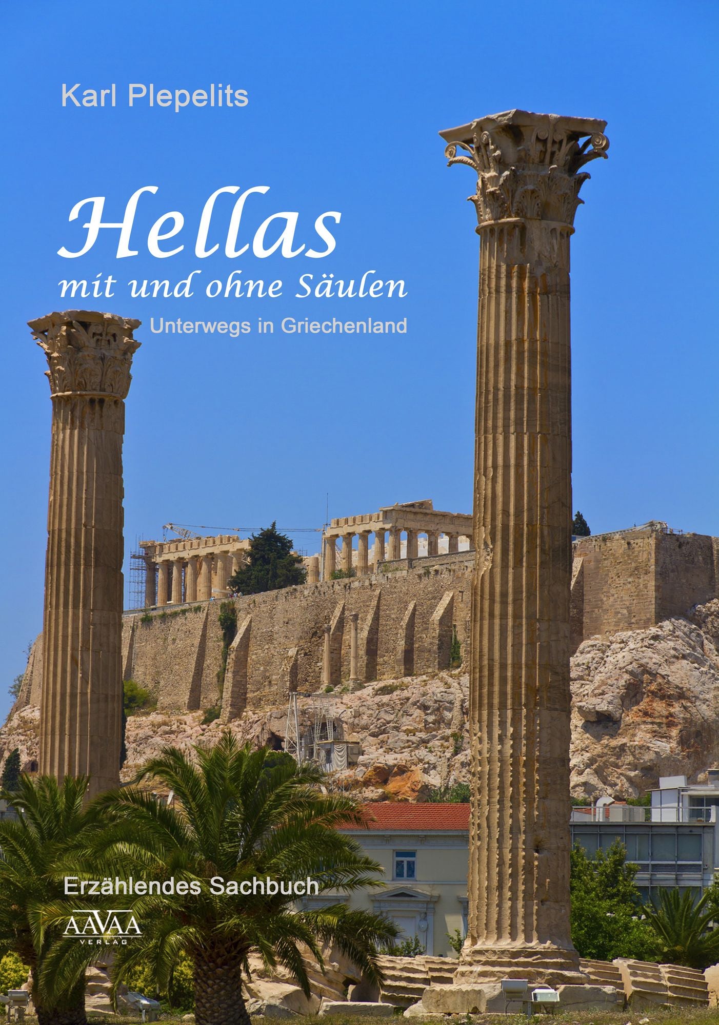 Hellas mit und ohne Säulen: Unterwegs in Griechenland