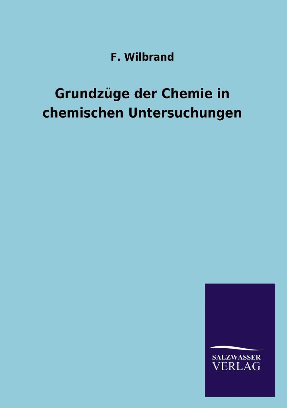Grundzuge Der Chemie in Chemischen Untersuchungen