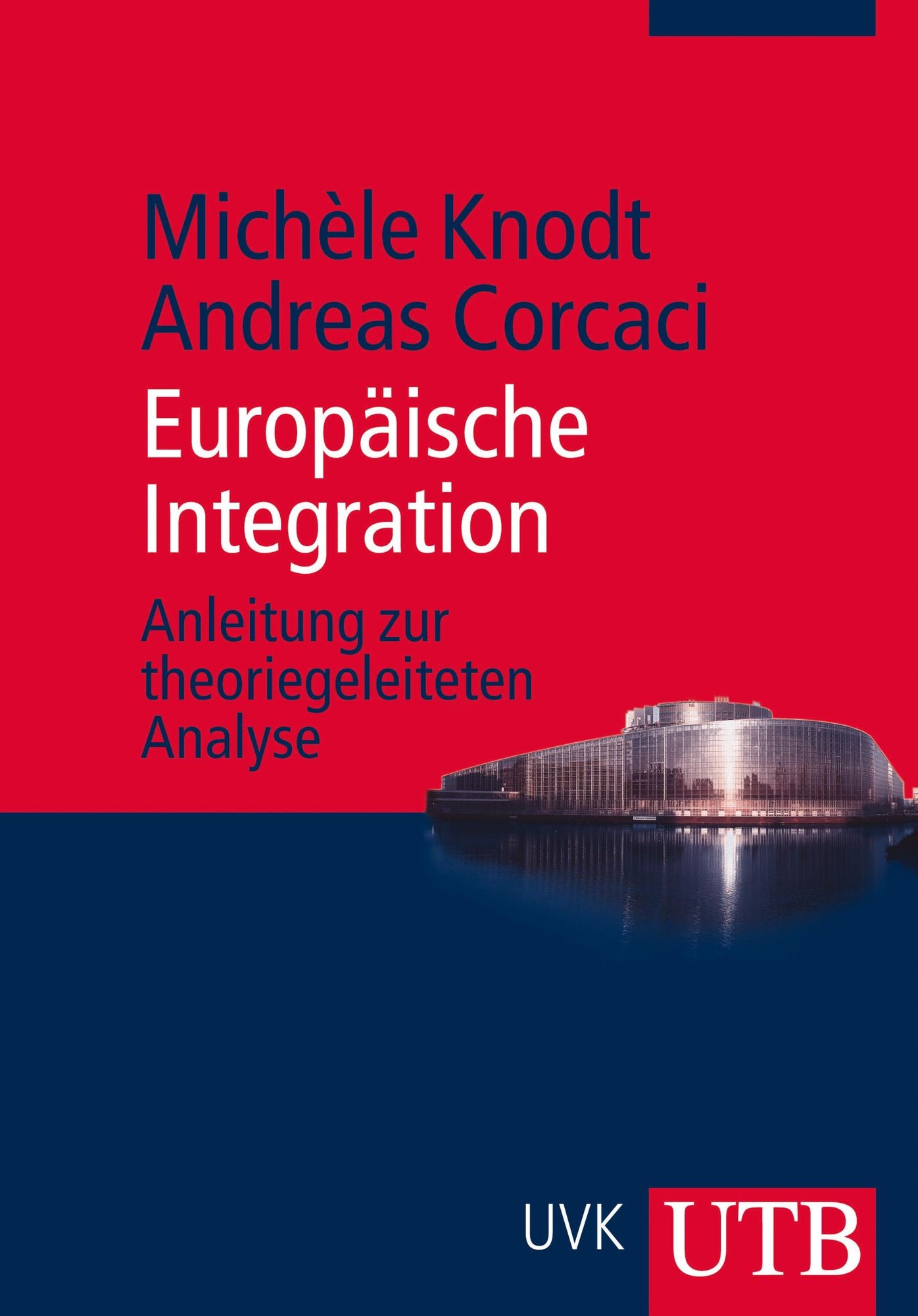 Europäische Integration: Anleitung zur theoriegeleiteten Analyse