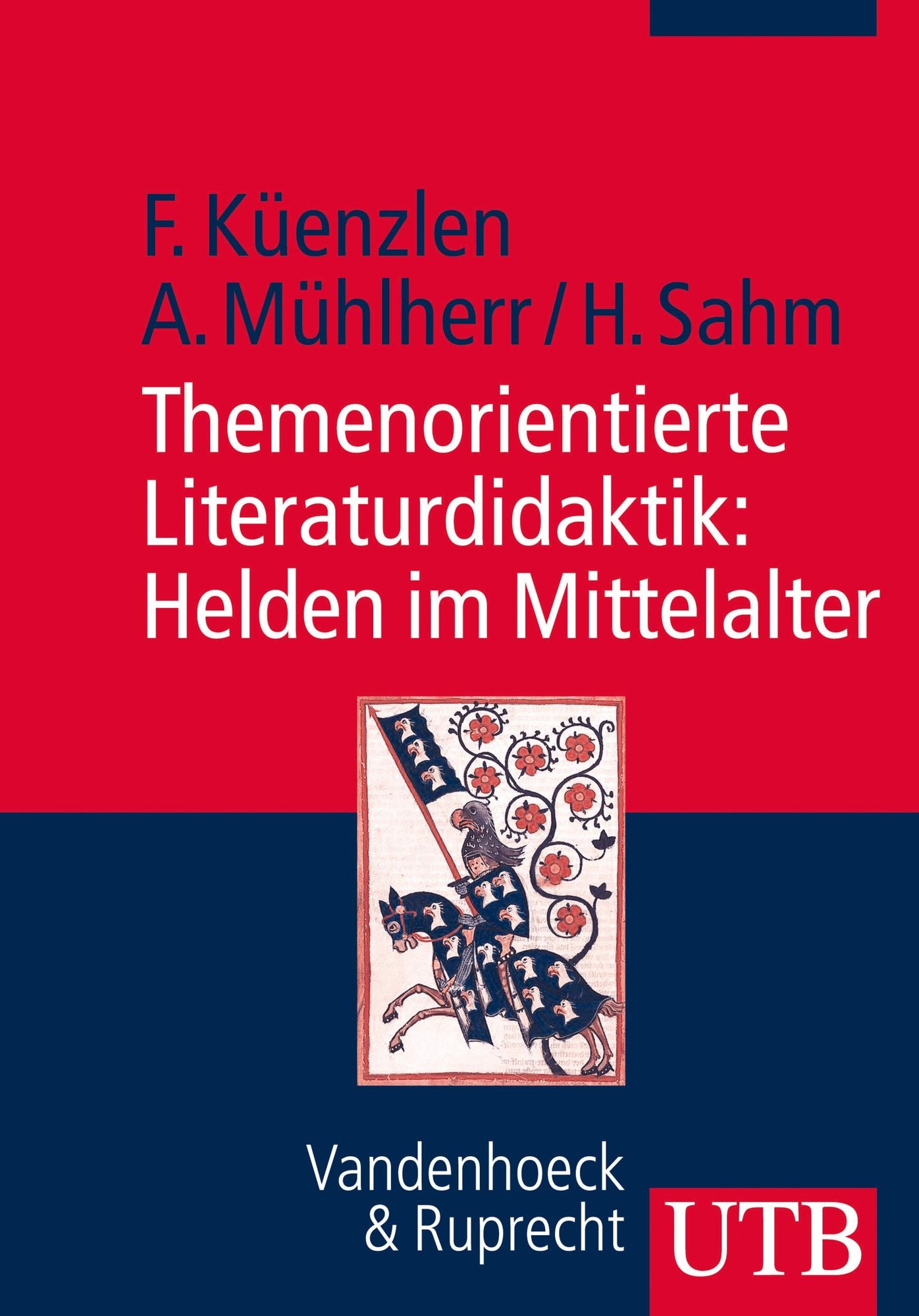 Themenorientierte Literaturdidaktik: Helden im Mittelalter: Konzept und Praxisbeispiele