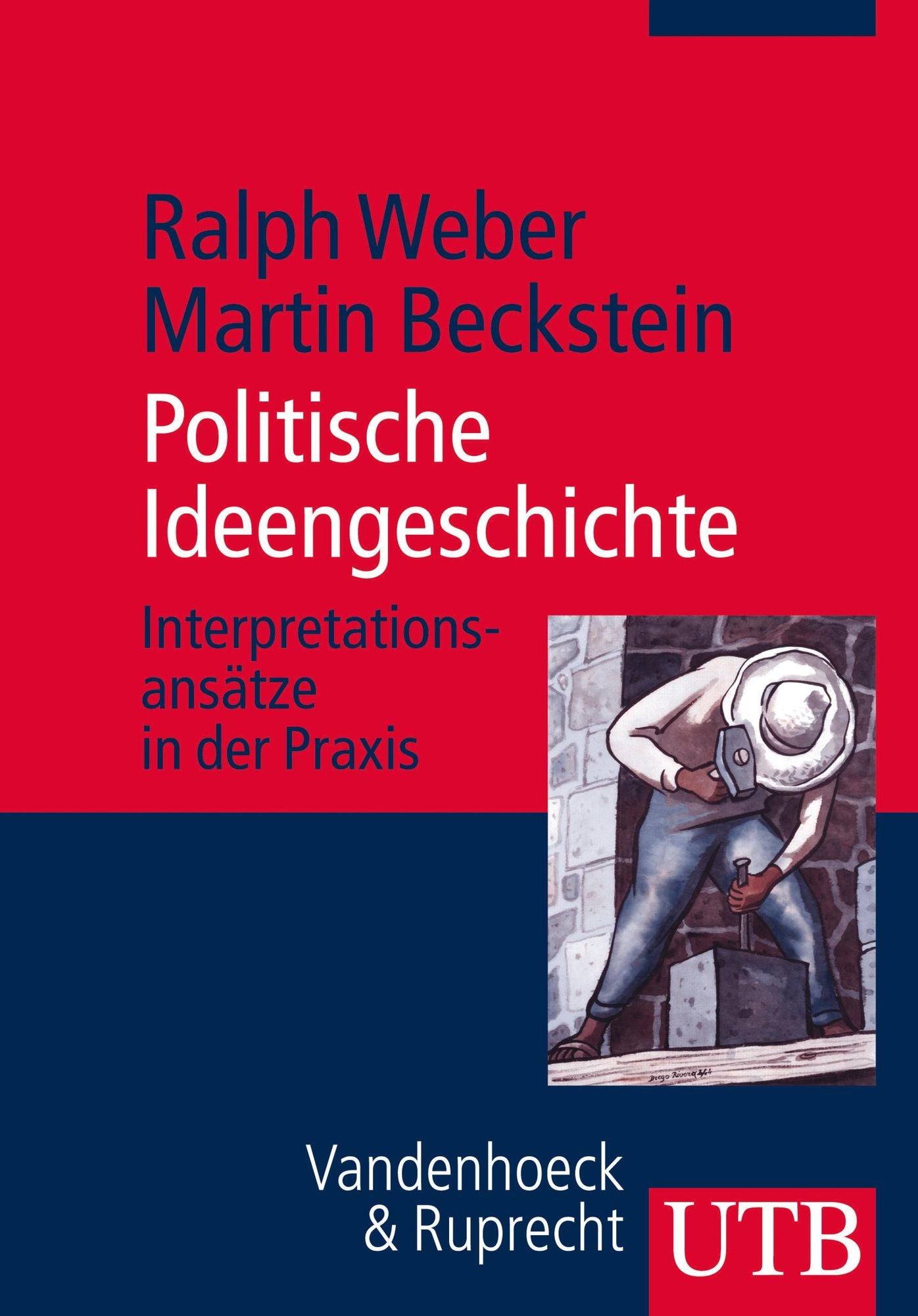 Politische Ideengeschichte: Interpretationsansätze in der Praxis