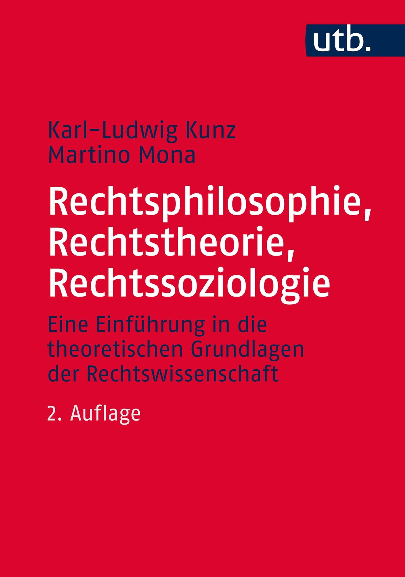 Rechtsphilosophie, Rechtstheorie, Rechtssoziologie: Eine Einführung in die theoretischen Grundlagen der Rechtswissenschaft