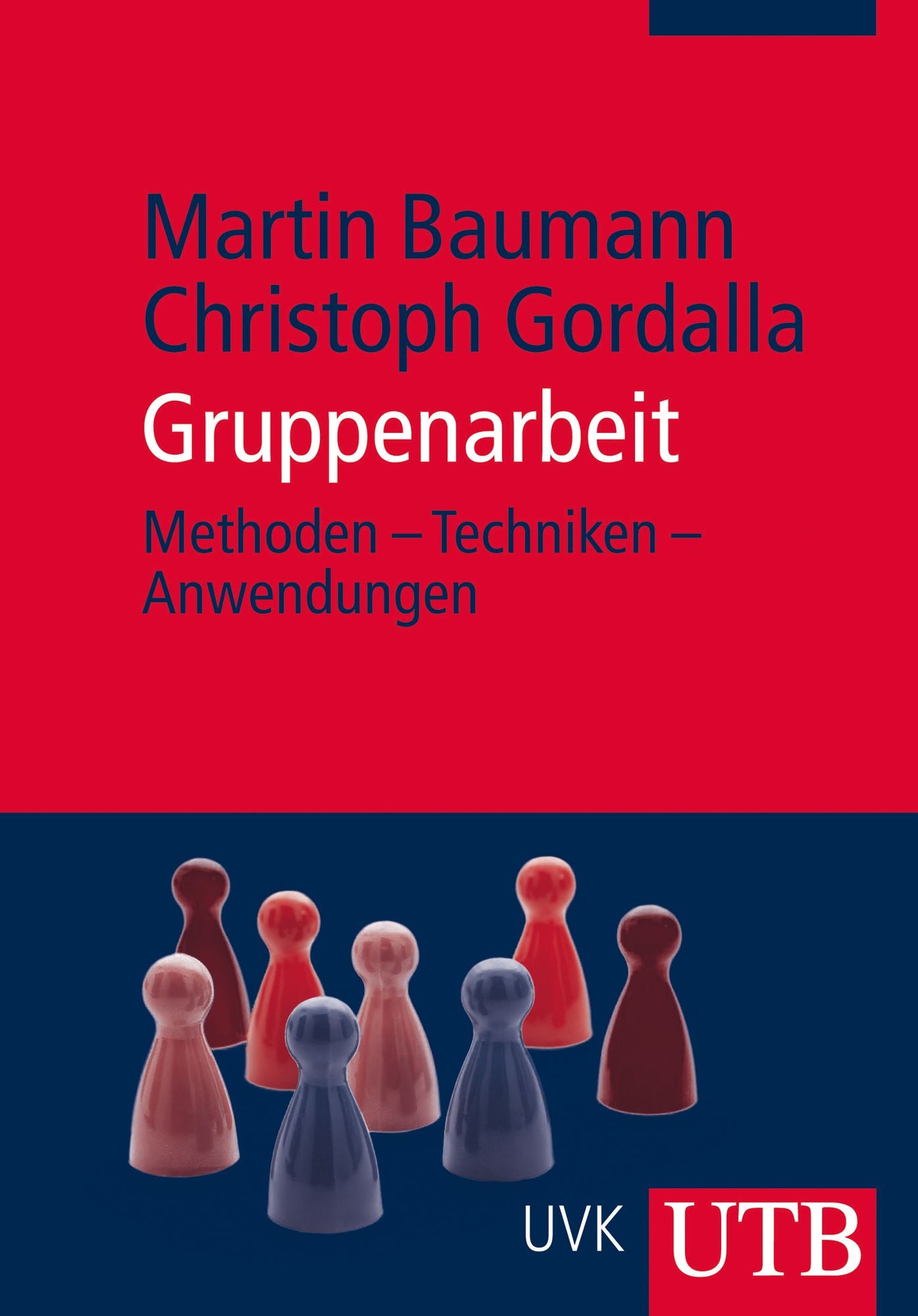 Gruppenarbeit: Methoden - Techniken - Anwendungen