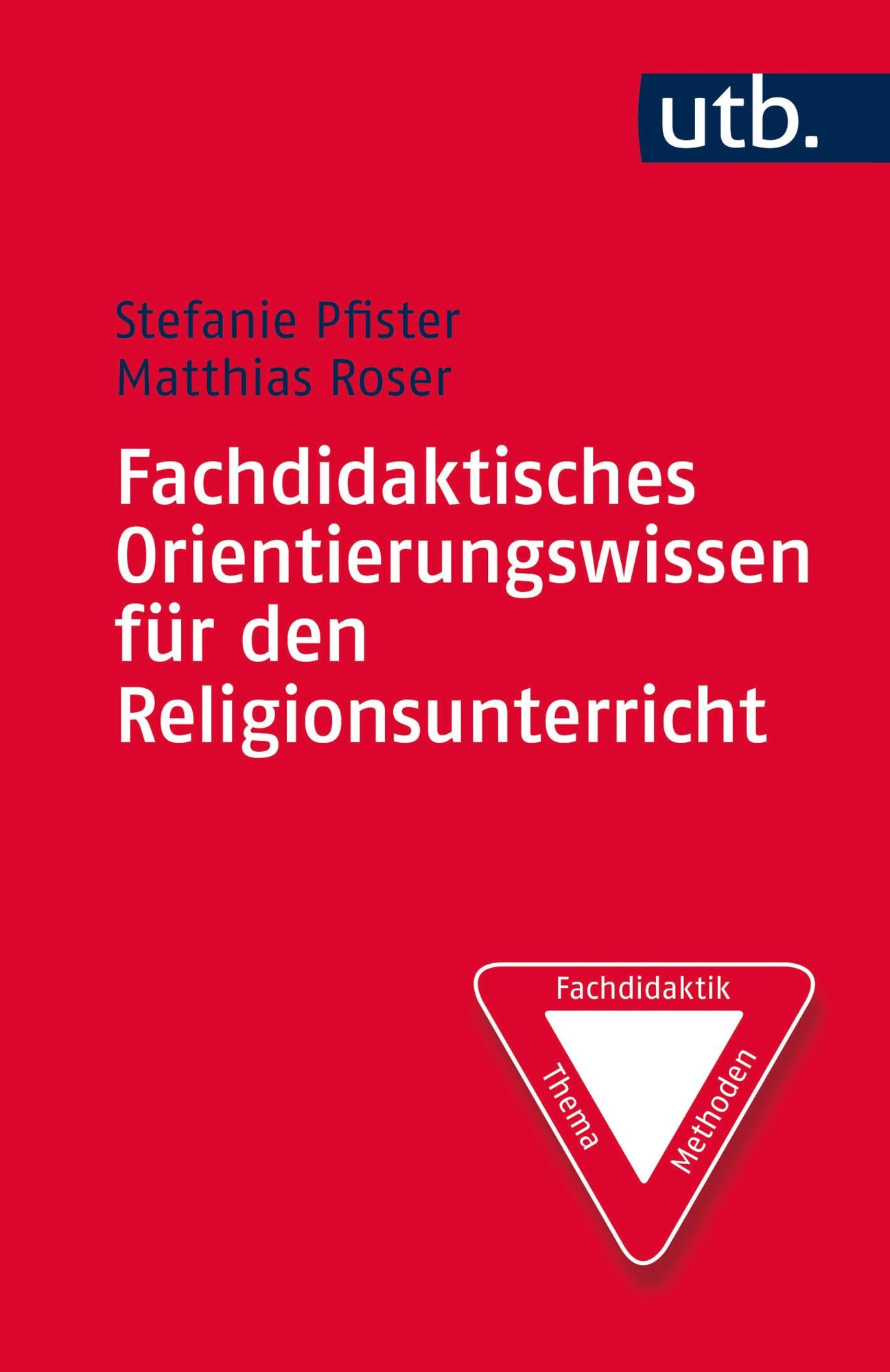 Fachdidaktisches Orientierungswissen für den Religionsunterricht: Kompetenzen - Grenzen - Konkretionen