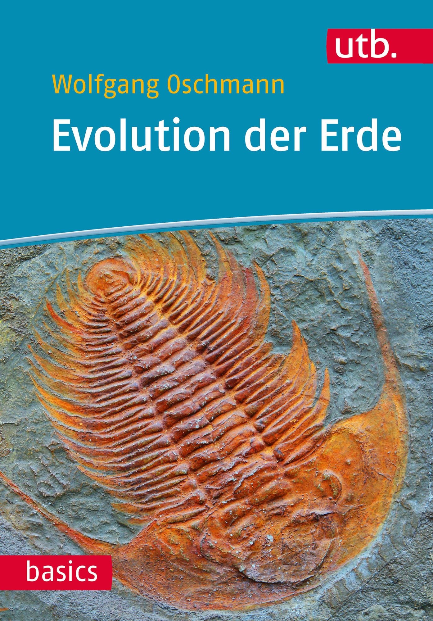 Evolution der Erde: Geschichte der Erde und des Lebens