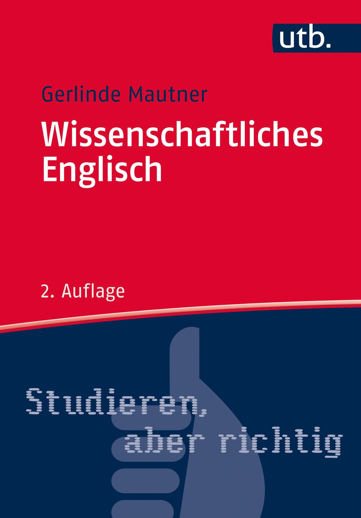 Wissenschaftliches Englisch: Stilsicher Schreiben in Studium und Wissenschaft