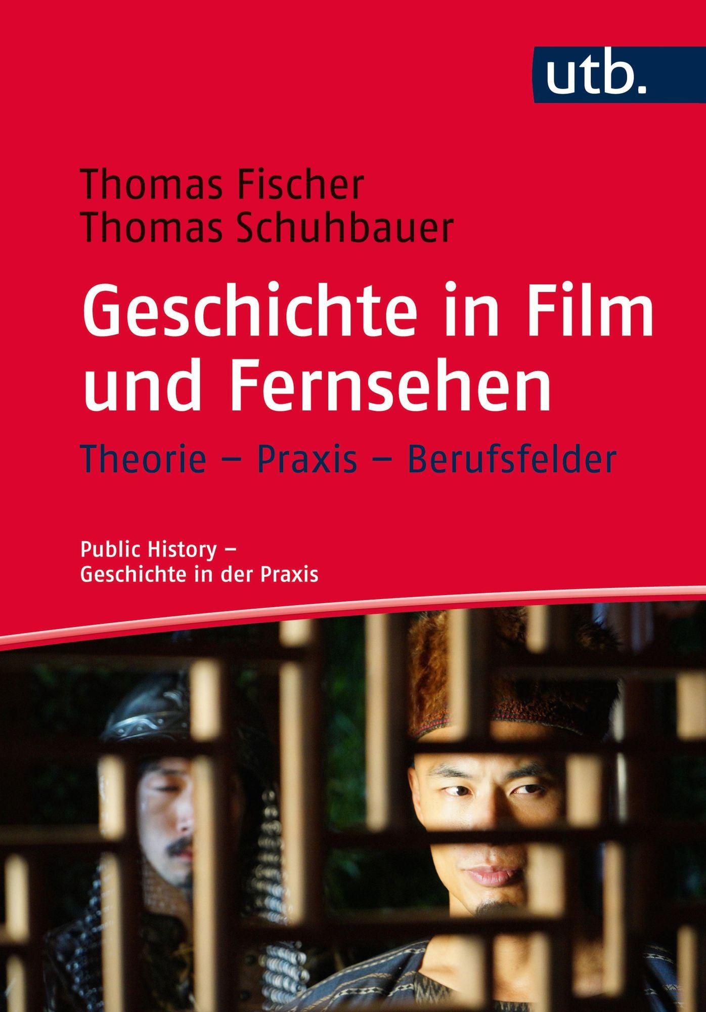 Geschichte in Film und Fernsehen: Theorie - Praxis - Berufsfelder