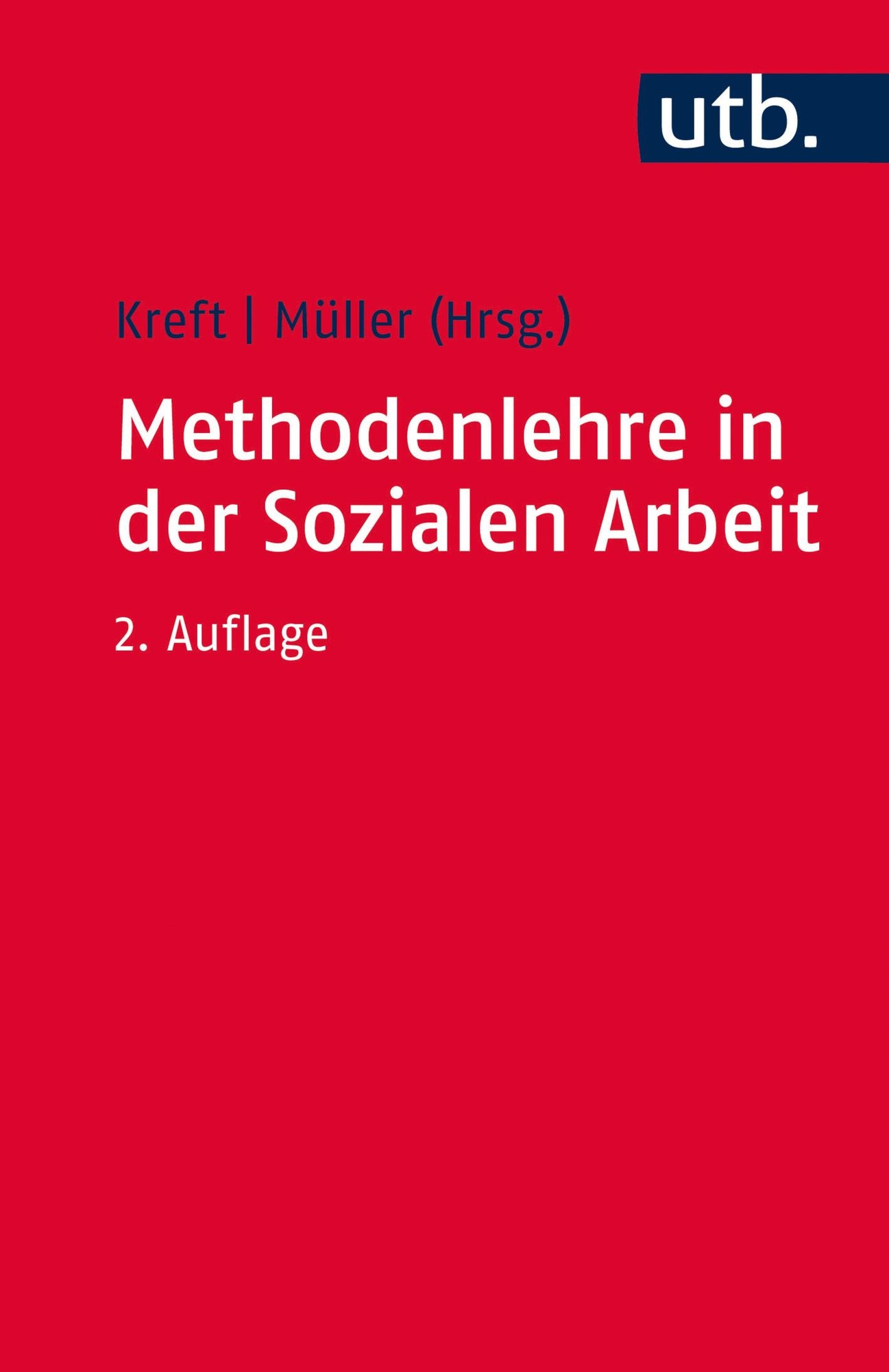 Methodenlehre in der Sozialen Arbeit: Konzepte, Methoden, Verfahren, Techniken