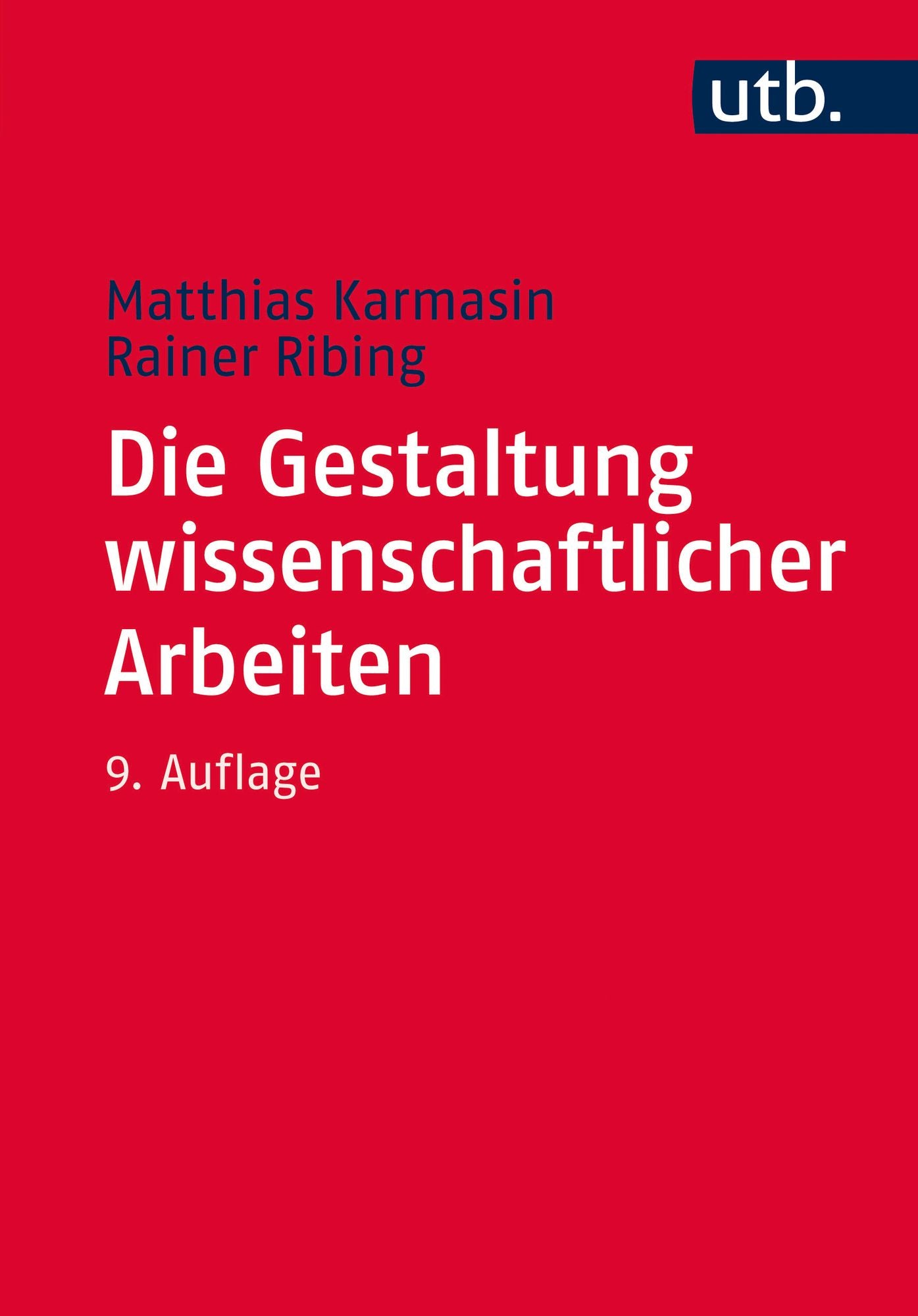 Die Gestaltung wissenschaftlicher Arbeiten: Ein Leitfaden für Seminararbeiten, Bachelor-, Master-, Magister- und Diplomarbeiten sowie Dissertationen