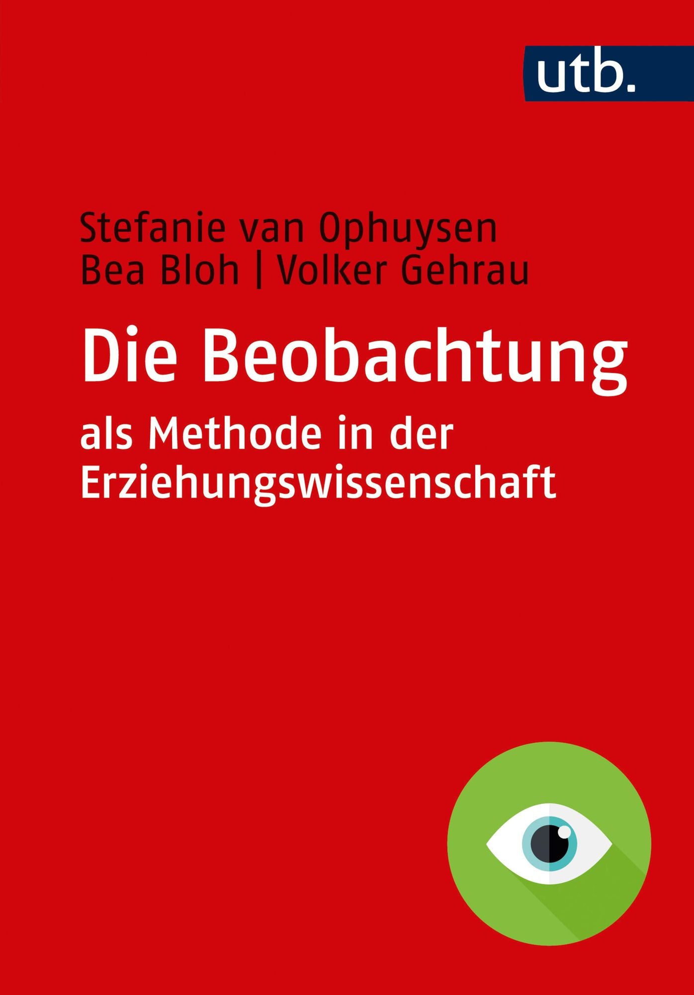 Die Beobachtung als Methode in der Erziehungswissenschaft