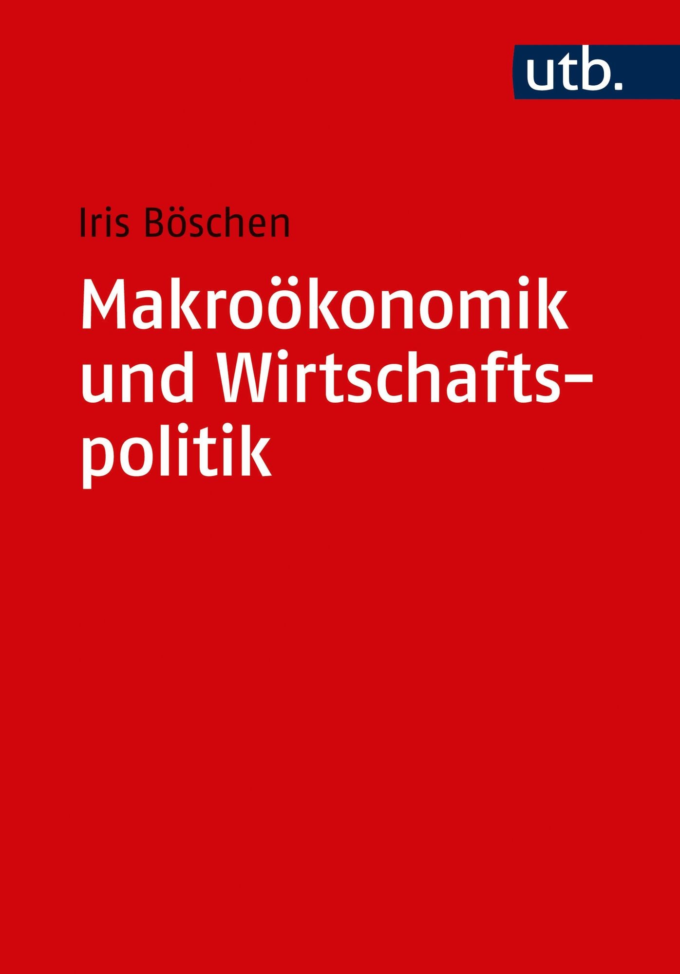 Makroökonomik und Wirtschaftspolitik: Ein Lehrbuch zur Entwicklung nach der Weltwirtschaftskrise 2009