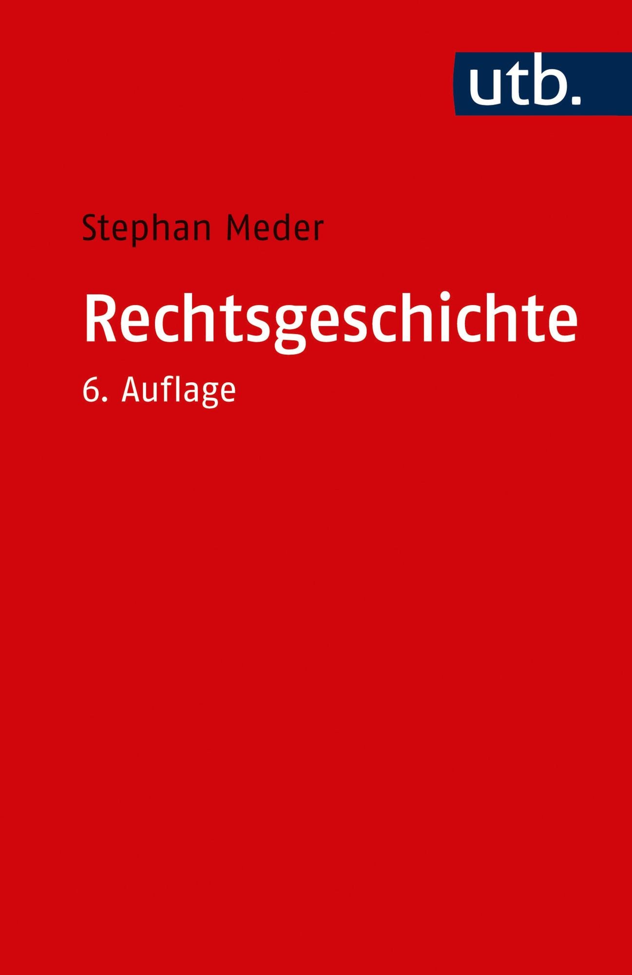 Rechtsgeschichte: Eine Einführung