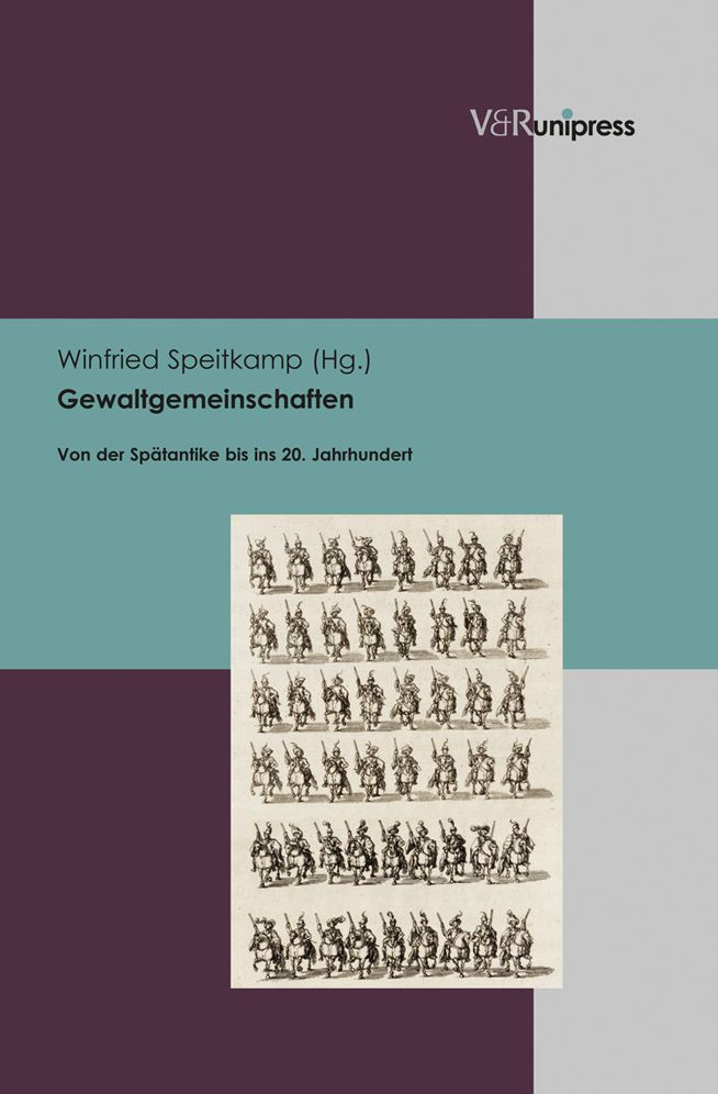 Gewaltgemeinschaften: Von der Spatantike bis ins 20. Jahrhundert