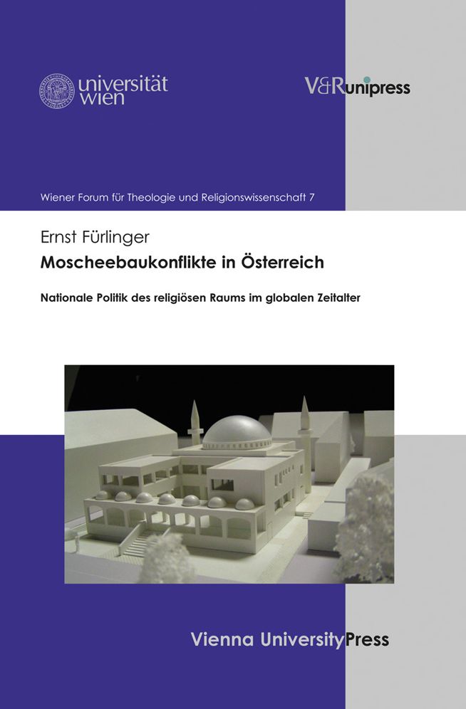 Moscheebaukonflikte in Osterreich: Nationale Politik des religiosen Raums im globalen Zeitalter