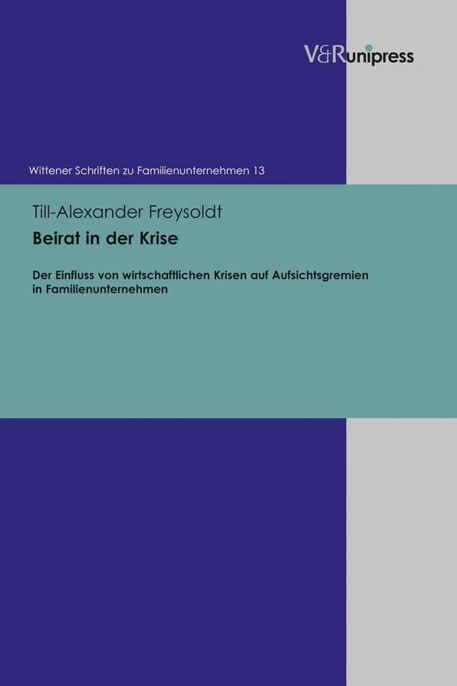 Beirat in der Krise: Der Einfluss von wirtschaftlichen Krisen auf Aufsichtsgremien in Familienunternehmen