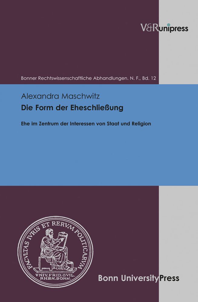 Die Form der Eheschliessung: Ehe im Zentrum der Interessen von Staat und Religion - eine rechtsvergleichende Untersuchung der obligatorischen und fakultativen Zivileheschliessung am Beispiel Deutschlands und Schwedens