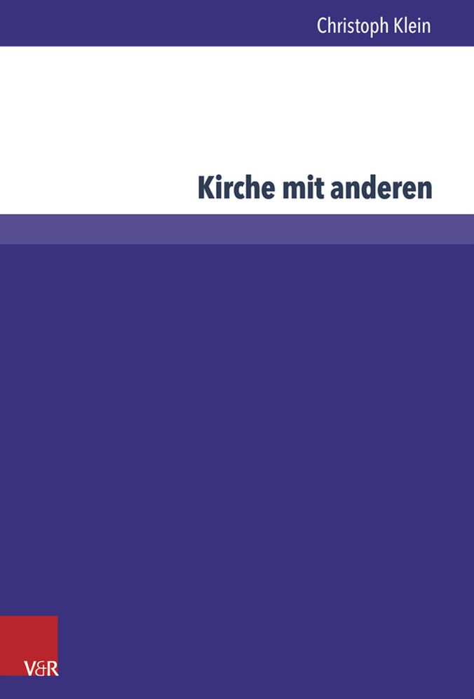 Kirche mit anderen: Bemuhungen um die Okumene in Rumanien