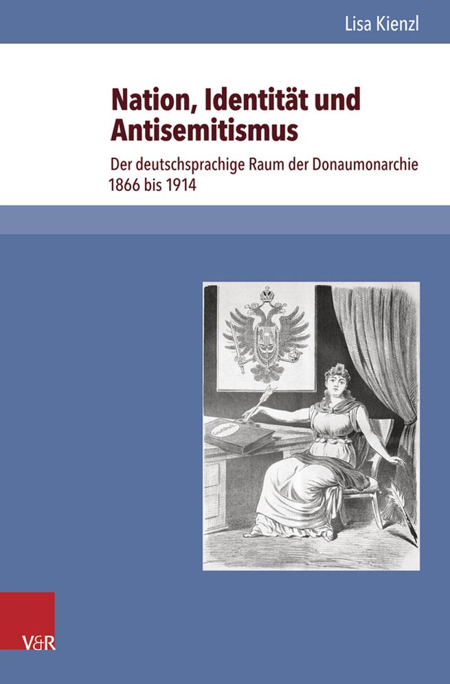 Nation, Identitat und Antisemitismus: Der deutschsprachige Raum der Donaumonarchie 1866 bis 1914