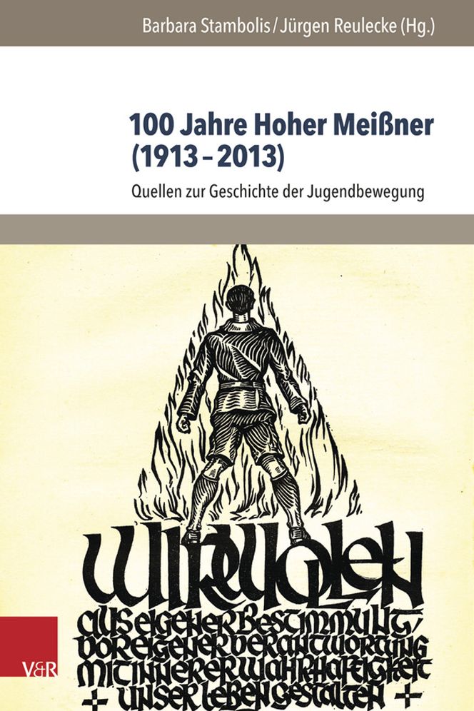 100 Jahre Hoher Meissner (1913-2013): Quellen zur Geschichte der Jugendbewegung