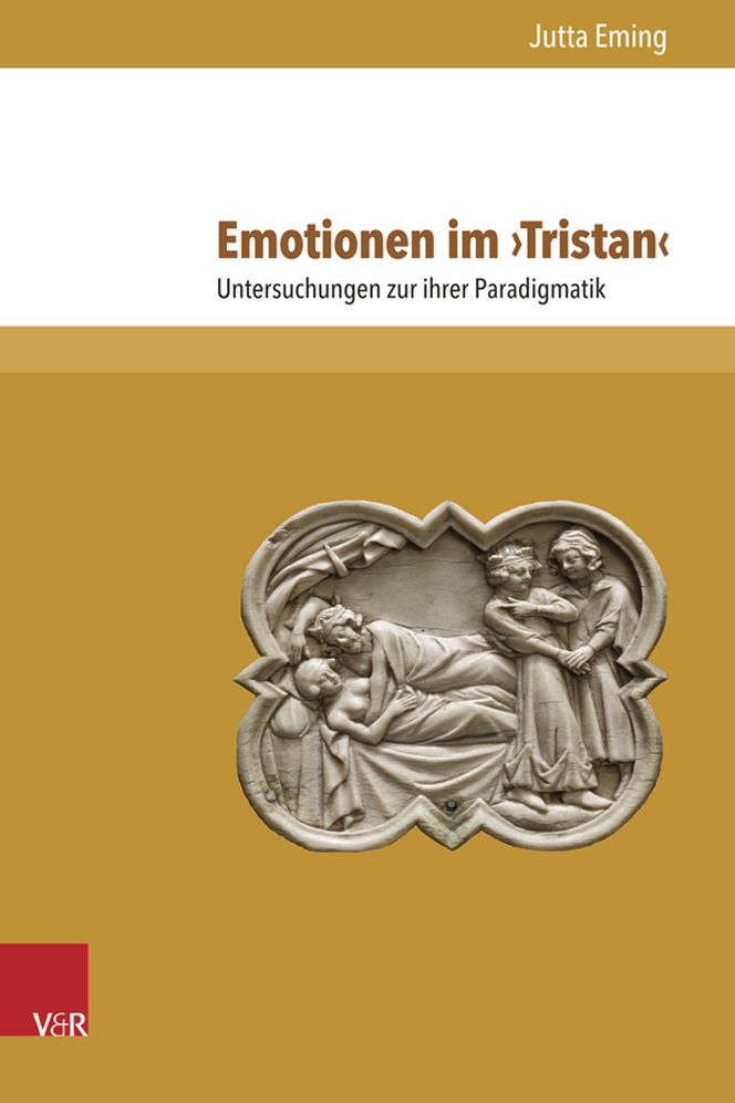 Emotionen Im Tristan: Untersuchungen Zu Ihrer Paradigmatik