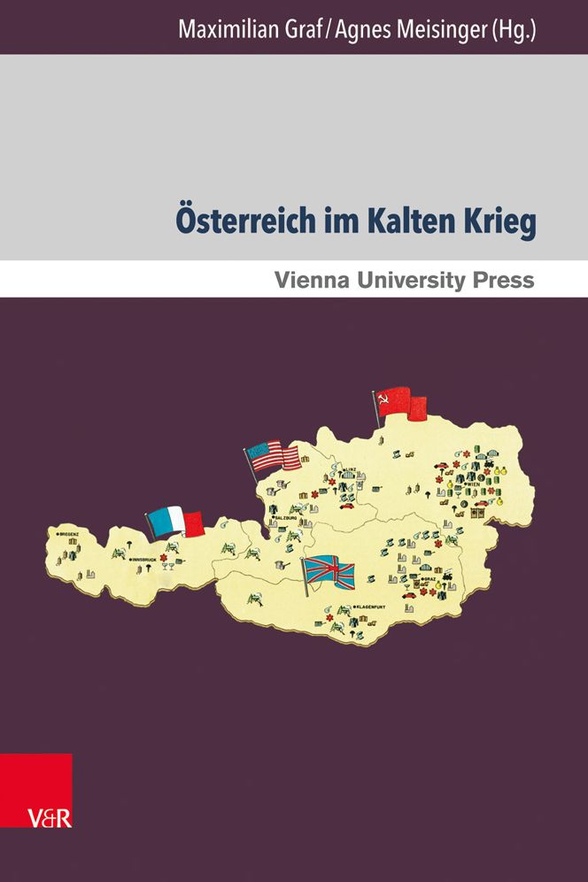 Osterreich im Kalten Krieg: Neue Forschungen im internationalen Kontext