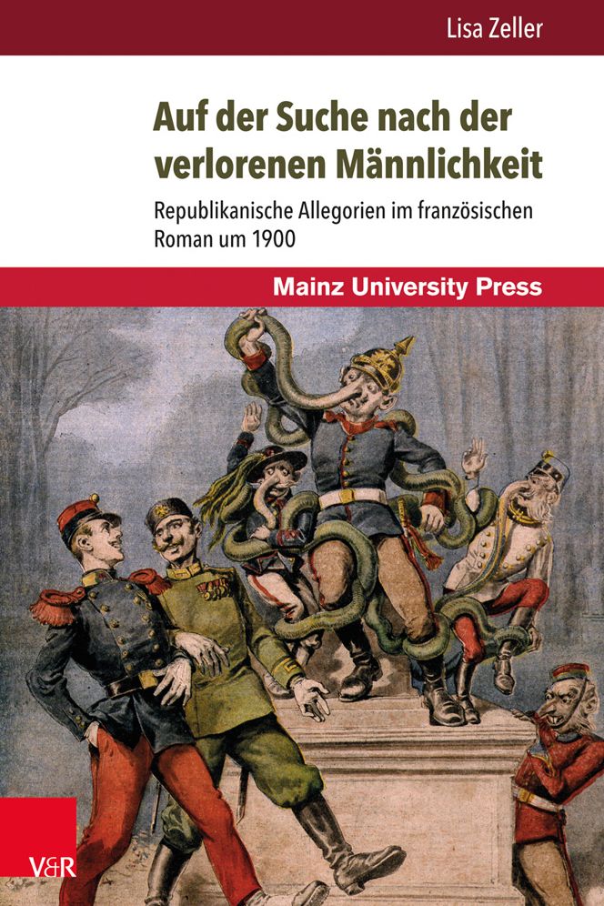 Auf der Suche nach der verlorenen Mannlichkeit: Republikanische Allegorien im franzosischen Roman um 1900