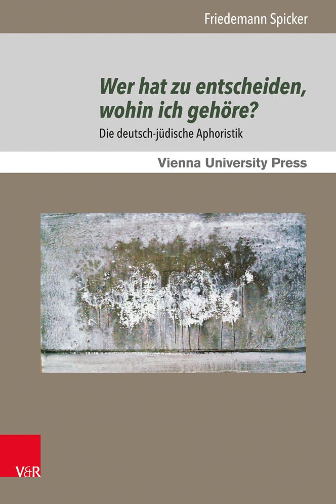 Wer hat zu entscheiden, wohin ich gehore?: Die deutsch-judische Aphoristik