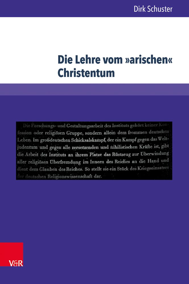 Die Lehre vom arischen Christentum: Das wissenschaftliche Selbstverstandnis im Eisenacher Entjudungsinstitut
