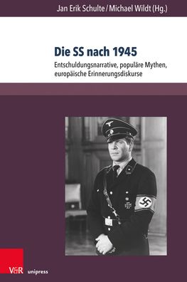 Die SS Nach 1945: Entschuldungsnarrative, Populare Mythen, Europaische Erinnerungsdiskurse