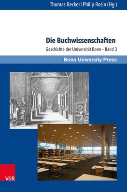Die Buchwissenschaften: Geschichte Der Universitat Bonn - Band 3