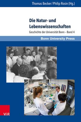 Die Lebenswissenschaften: Geschichte Der Universitat Bonn - Band 4