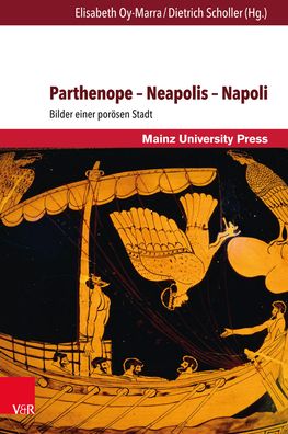 Parthenope - Neapolis - Napoli: Bilder Einer Porosen Stadt
