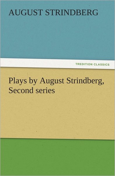 Plays by August Strindberg, Second series
