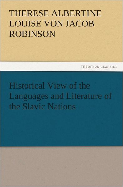 Historical View of the Languages and Literature of the Slavic Nations