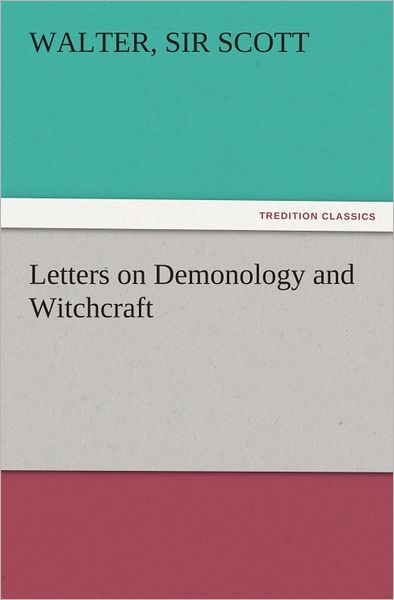 Letters on Demonology and Witchcraft