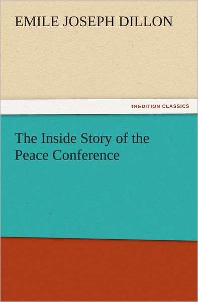 The Inside Story of the Peace Conference